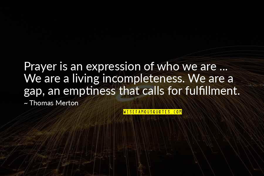 Jackpots On Youtube Quotes By Thomas Merton: Prayer is an expression of who we are Jackpots On Youtube Quotes By Thomas Merton: Prayer is an expression of who we are