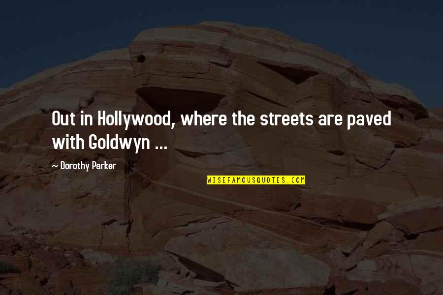 Jacob Black New Moon Quotes By Dorothy Parker: Out in Hollywood, where the streets are paved