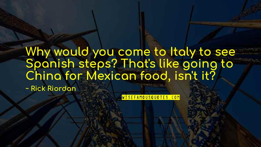 Jacob Black Quileute Quotes By Rick Riordan: Why would you come to Italy to see Jacob Black Quileute Quotes By Rick Riordan: Why would you come to Italy to see