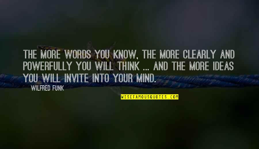Jacob Delafon Quotes By Wilfred Funk: The more words you know, the more clearly Jacob Delafon Quotes By Wilfred Funk: The more words you know, the more clearly