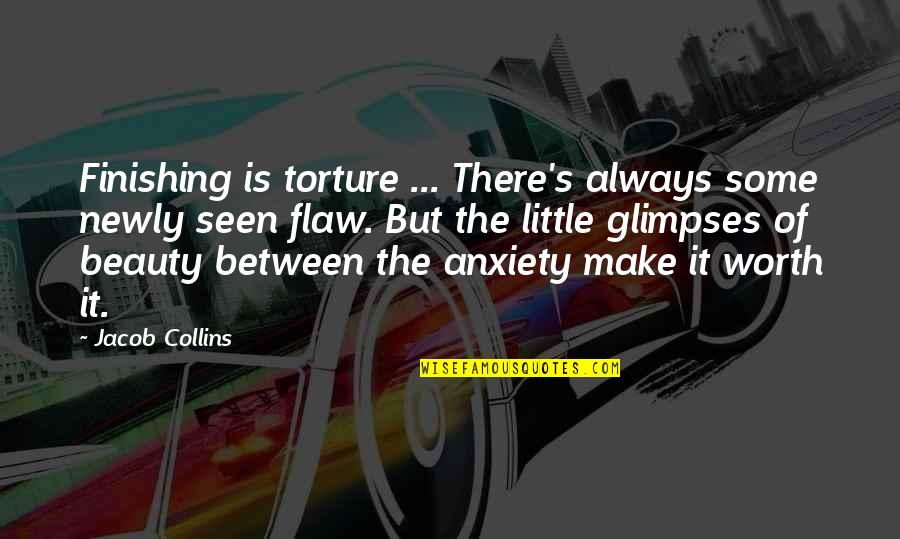 Jacob Quotes By Jacob Collins: Finishing is torture ... There's always some newly Jacob Quotes By Jacob Collins: Finishing is torture ... There's always some newly