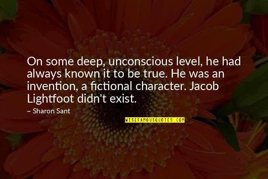 Jacob Quotes By Sharon Sant: On some deep, unconscious level, he had always