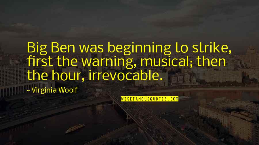 Jacob Robert Kantor Quotes By Virginia Woolf: Big Ben was beginning to strike, first the Jacob Robert Kantor Quotes By Virginia Woolf: Big Ben was beginning to strike, first the