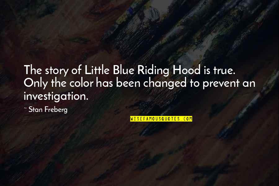 Jacob Schick Quotes By Stan Freberg: The story of Little Blue Riding Hood is