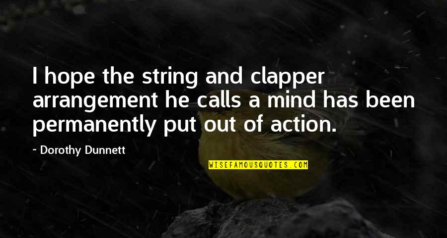 Jacob Snell Quotes By Dorothy Dunnett: I hope the string and clapper arrangement he Jacob Snell Quotes By Dorothy Dunnett: I hope the string and clapper arrangement he