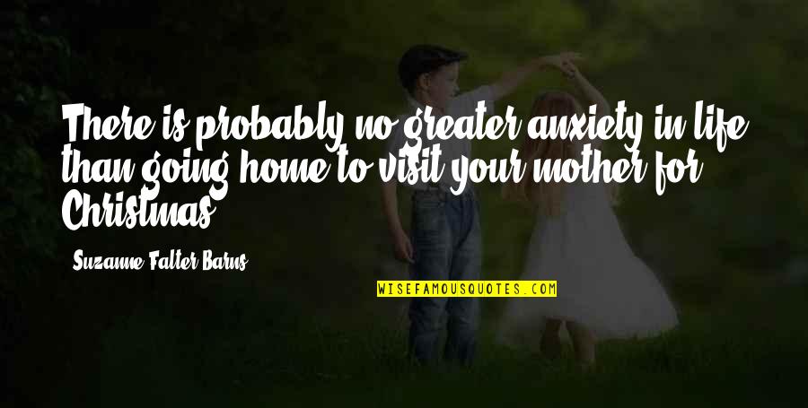 Jacobienne Quotes By Suzanne Falter-Barns: There is probably no greater anxiety in life