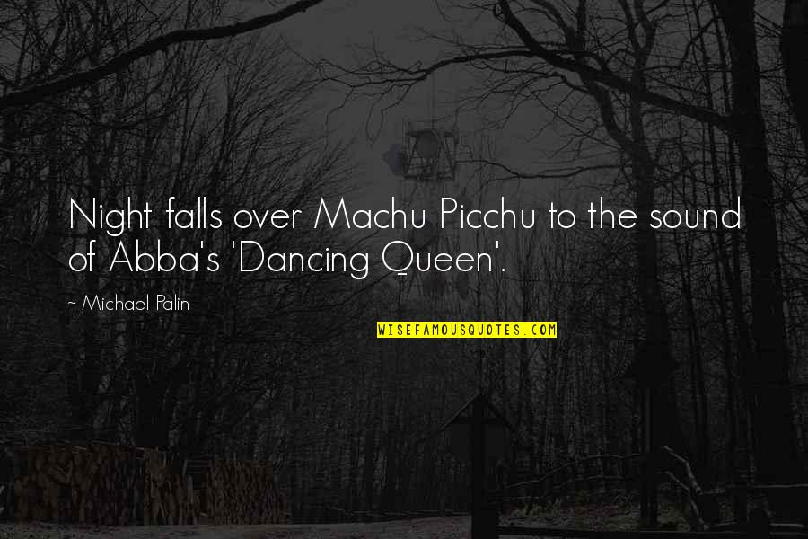 Jacobinia Carnea Quotes By Michael Palin: Night falls over Machu Picchu to the sound