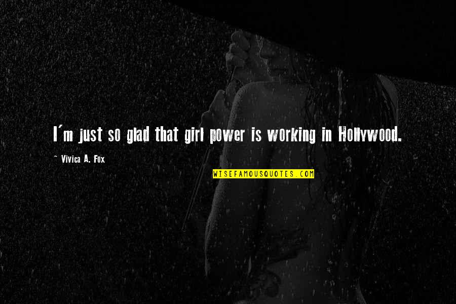 Jacobite Uprising Quotes By Vivica A. Fox: I'm just so glad that girl power is Jacobite Uprising Quotes By Vivica A. Fox: I'm just so glad that girl power is