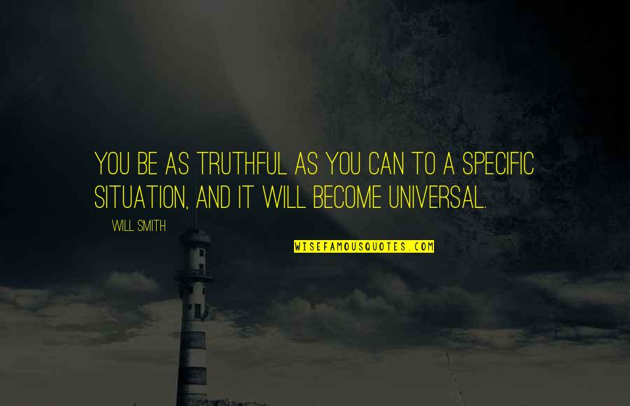 Jacobitism Quotes By Will Smith: You be as truthful as you can to