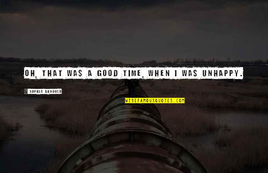 Jacobs Ladder Eckhart Quote Quotes By Sophie Arnould: Oh, that was a good time, when I