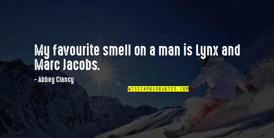 Jacobs Quotes By Abbey Clancy: My favourite smell on a man is Lynx