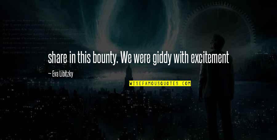 Jacobsmeyers Tavern Quotes By Eva Libitzky: share in this bounty. We were giddy with Jacobsmeyers Tavern Quotes By Eva Libitzky: share in this bounty. We were giddy with