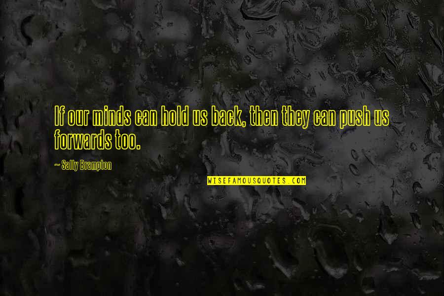 Jacomini Plane Quotes By Sally Brampton: If our minds can hold us back, then Jacomini Plane Quotes By Sally Brampton: If our minds can hold us back, then