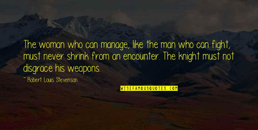 Jacopettis Quotes By Robert Louis Stevenson: The woman who can manage, like the man Jacopettis Quotes By Robert Louis Stevenson: The woman who can manage, like the man