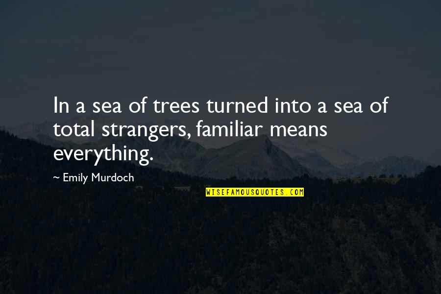Jacque Vallee Quotes By Emily Murdoch: In a sea of trees turned into a