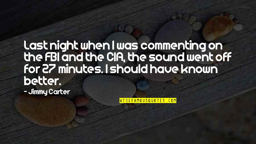 Jacquejoy Was Featured Quotes By Jimmy Carter: Last night when I was commenting on the Jacquejoy Was Featured Quotes By Jimmy Carter: Last night when I was commenting on the