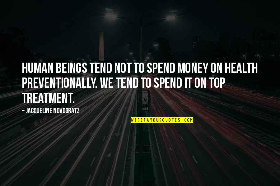 Jacqueline Novogratz Quotes By Jacqueline Novogratz: Human beings tend not to spend money on