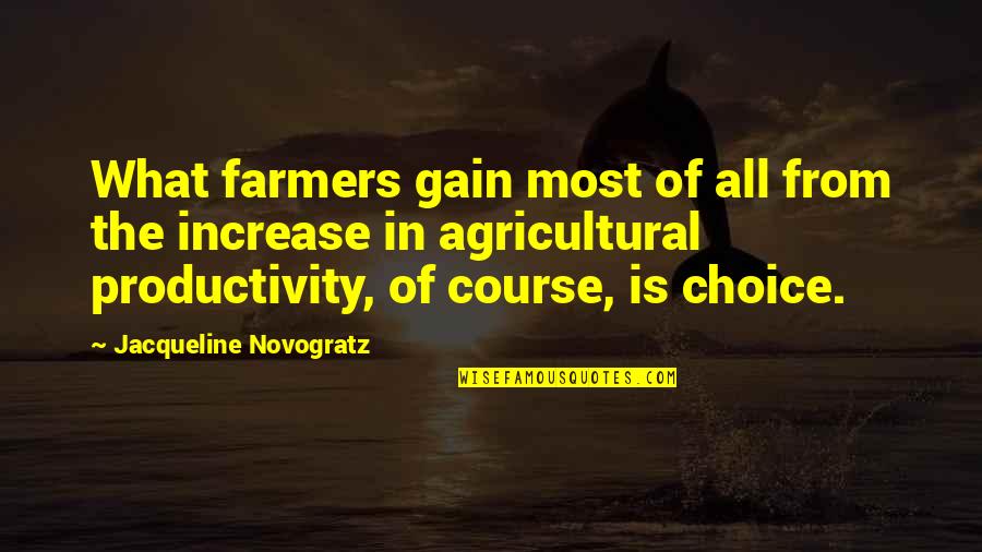 Jacqueline Novogratz Quotes By Jacqueline Novogratz: What farmers gain most of all from the