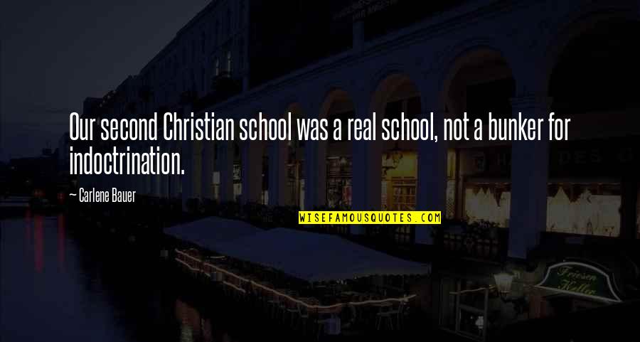 Jacqueline Voorhees Quotes By Carlene Bauer: Our second Christian school was a real school,