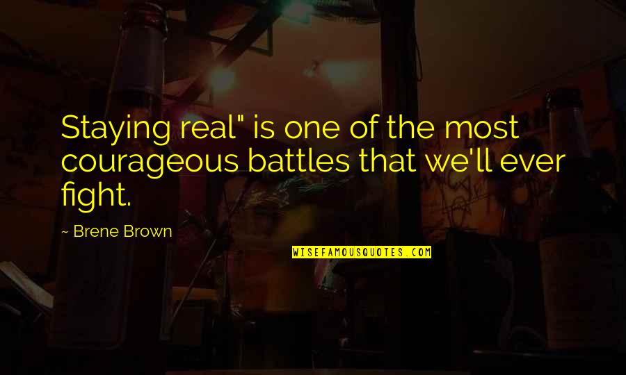 Jacqueline Wilson Memorable Quotes By Brene Brown: Staying real" is one of the most courageous