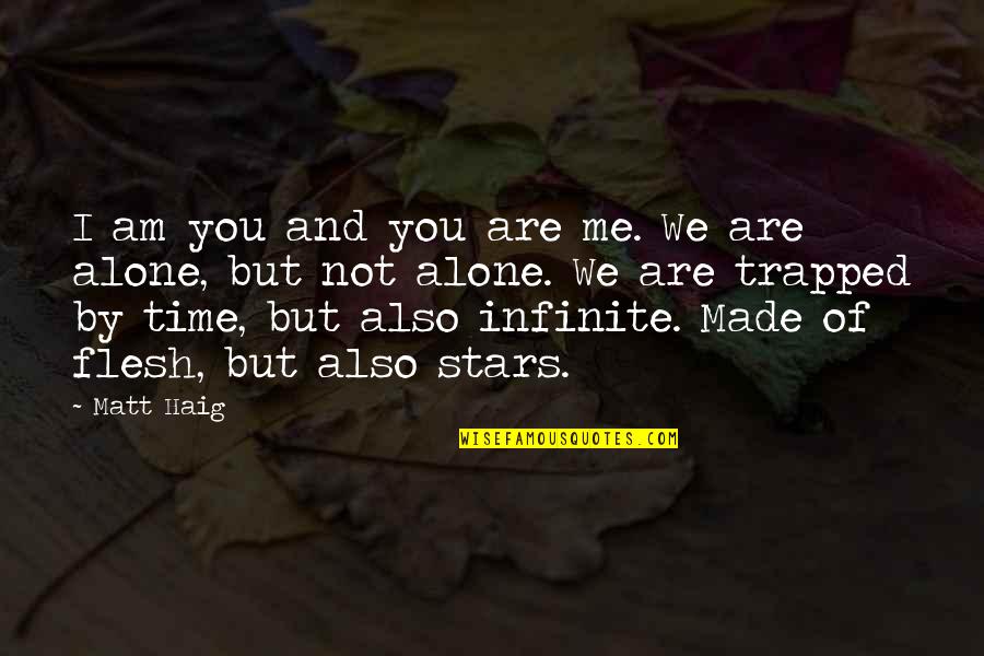 Jacques Philippe Quotes By Matt Haig: I am you and you are me. We