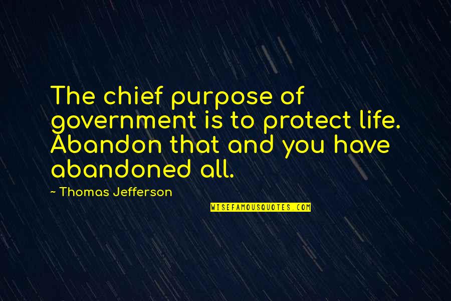 Jacques Rogge Quotes By Thomas Jefferson: The chief purpose of government is to protect Jacques Rogge Quotes By Thomas Jefferson: The chief purpose of government is to protect