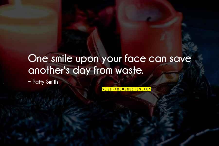 Jacques Roux Quotes By Patty Smith: One smile upon your face can save another's