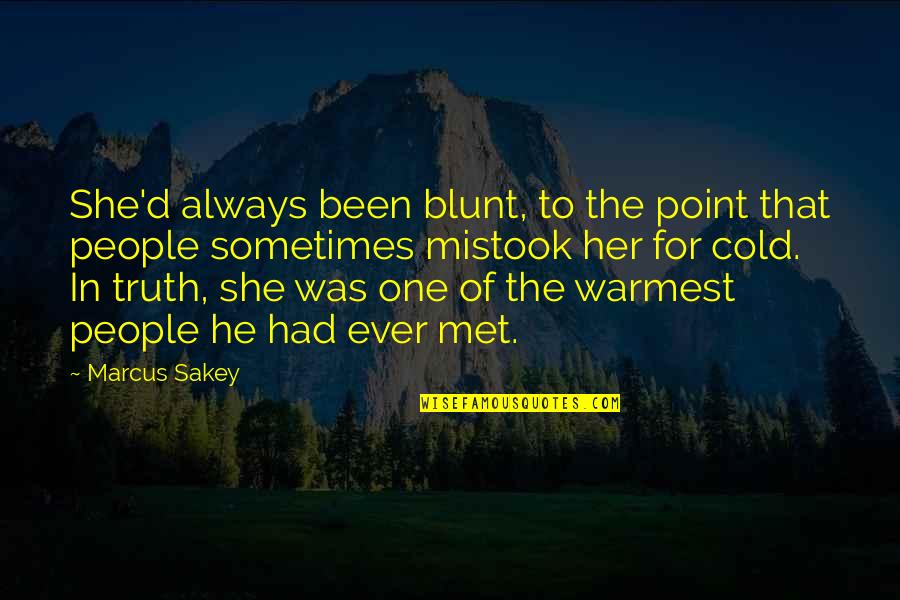 Jacques Servier Quotes By Marcus Sakey: She'd always been blunt, to the point that