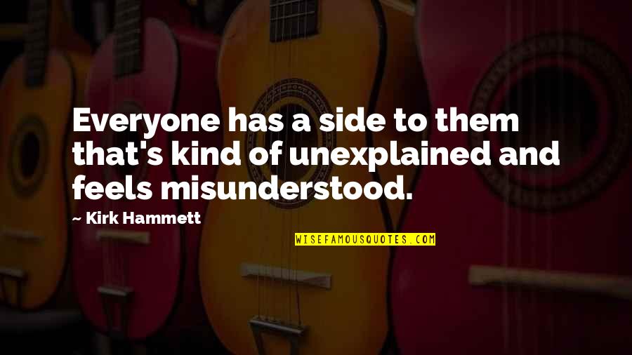 Jacqui Saburido Quotes By Kirk Hammett: Everyone has a side to them that's kind