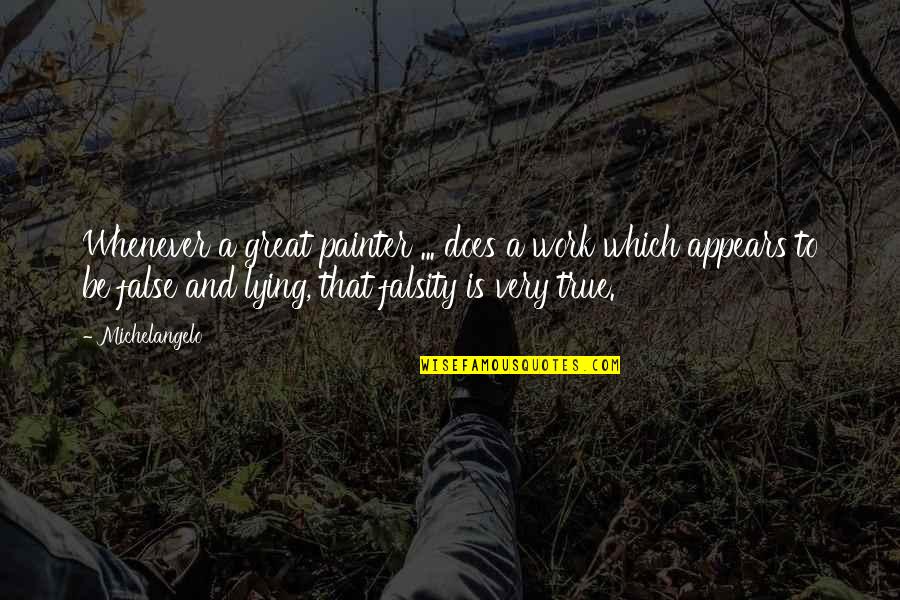 Jacquy Pfeiffer Quotes By Michelangelo: Whenever a great painter ... does a work