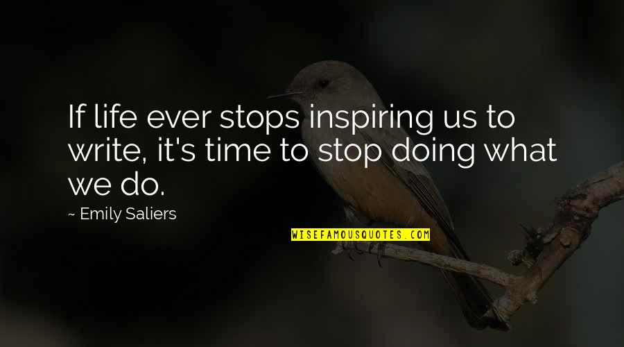 Jactancy Quotes By Emily Saliers: If life ever stops inspiring us to write,