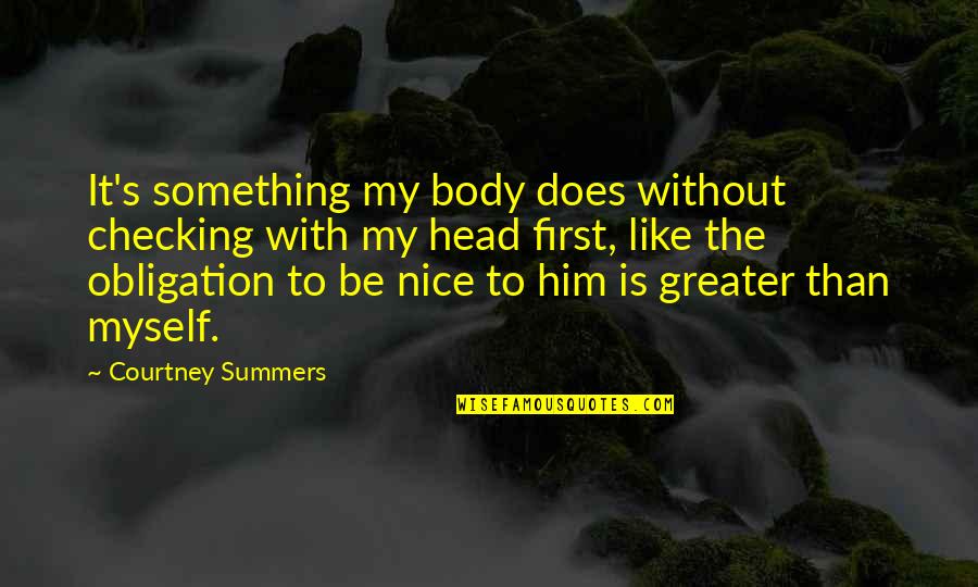 Jacynthas Sewing Quotes By Courtney Summers: It's something my body does without checking with Jacynthas Sewing Quotes By Courtney Summers: It's something my body does without checking with