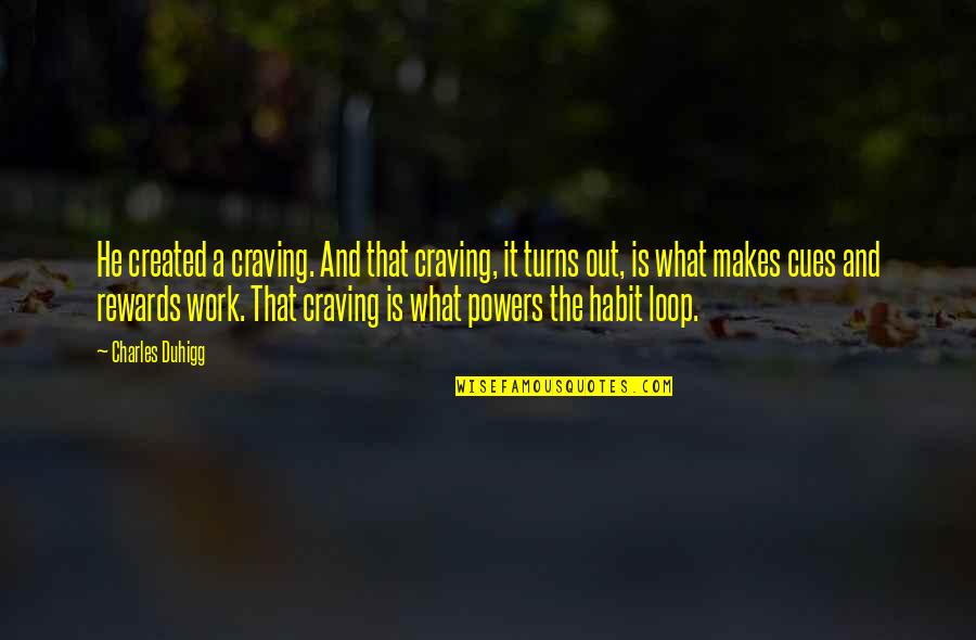 Jadakiss Hip Hop Quotes By Charles Duhigg: He created a craving. And that craving, it