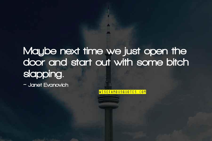 Jade Mk Quotes By Janet Evanovich: Maybe next time we just open the door