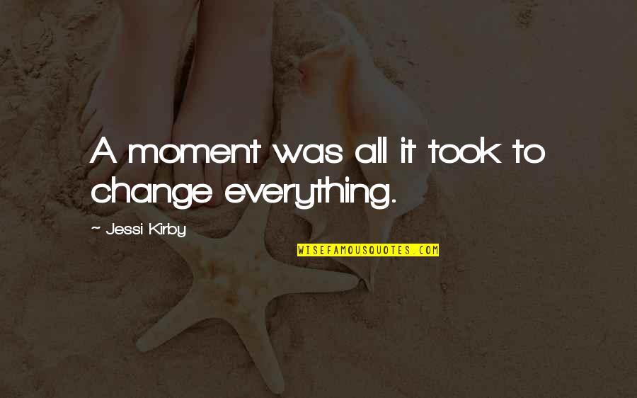 Jade Nguyen Quotes By Jessi Kirby: A moment was all it took to change