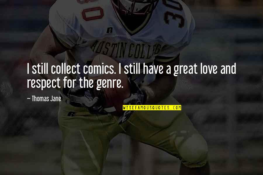 Jade Stone Quotes By Thomas Jane: I still collect comics. I still have a