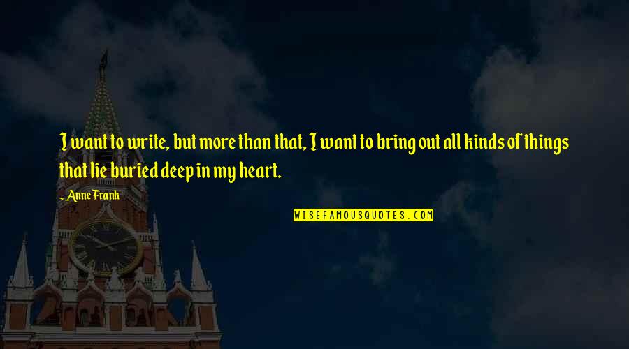 Jaden Hossler Quotes By Anne Frank: I want to write, but more than that,