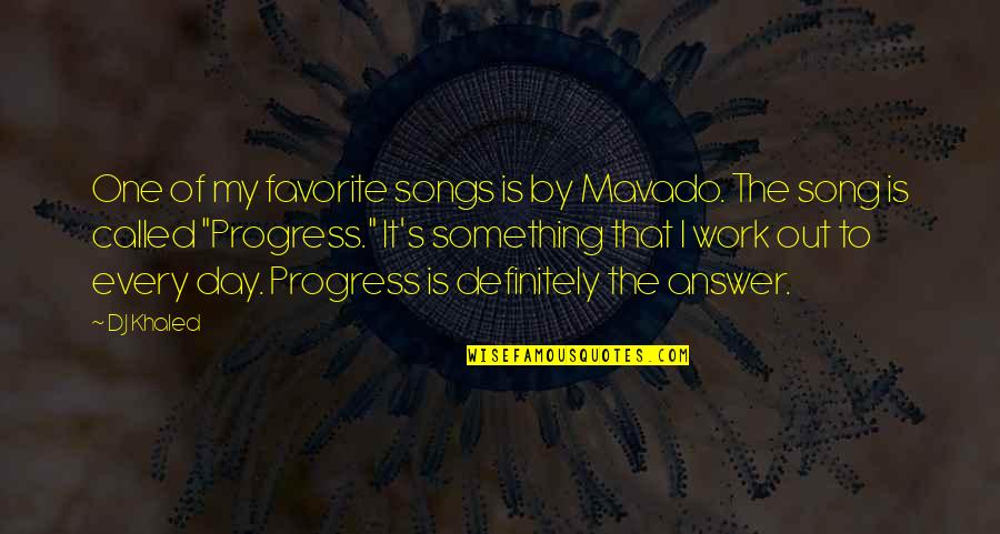 Jadick And Voltaire Quotes By DJ Khaled: One of my favorite songs is by Mavado.