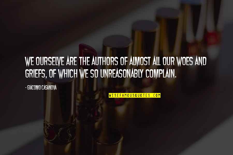 Jadick And Voltaire Quotes By Giacomo Casanova: We ourselve are the authors of almost all