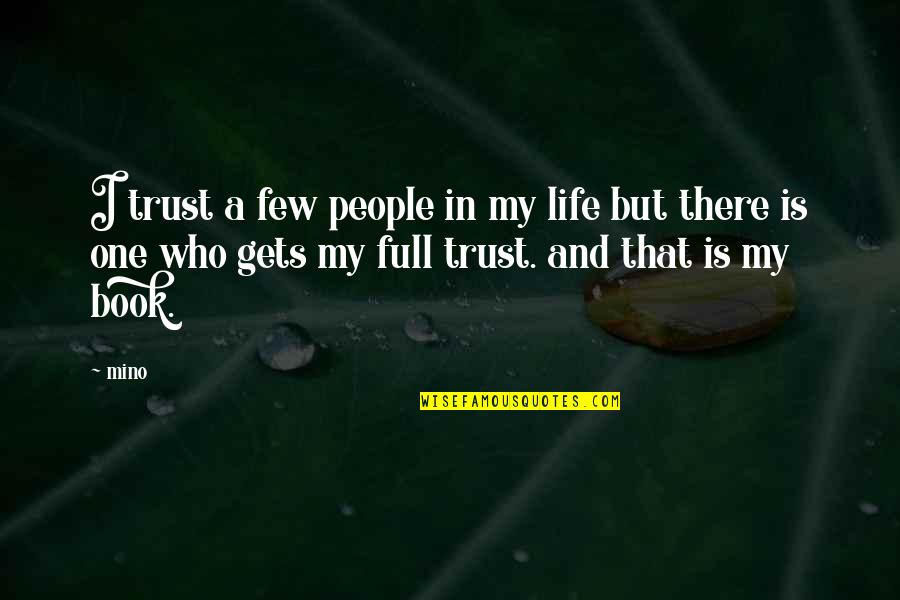 Jadson Andre Quotes By Mino: I trust a few people in my life