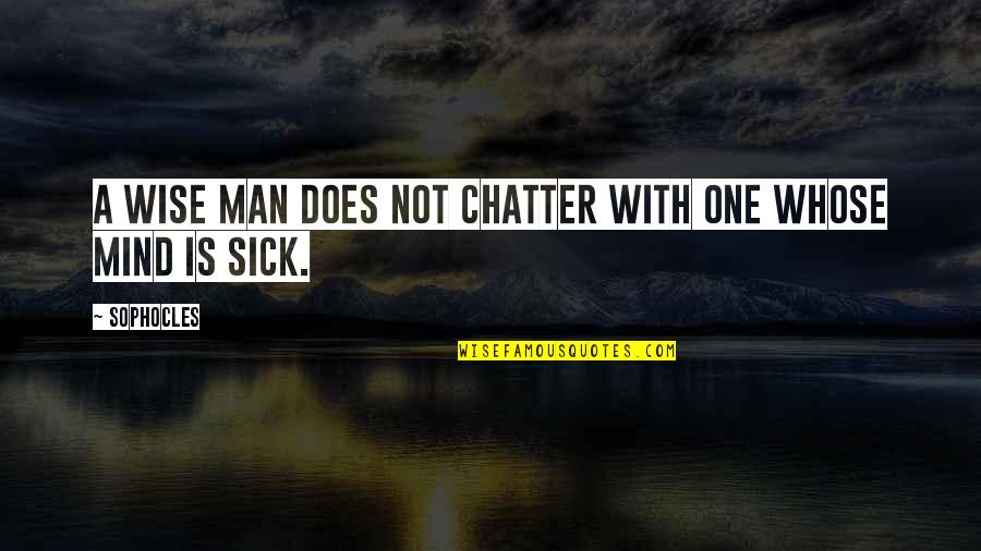Jae Ha Quotes By Sophocles: A wise man does not chatter with one
