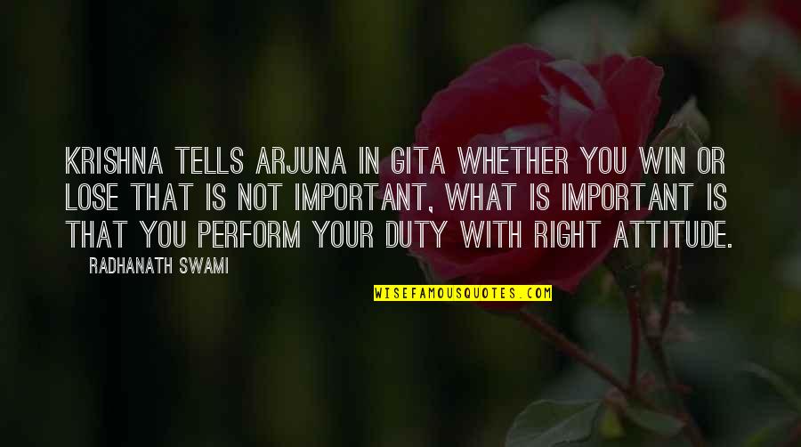 Jaegher Interceptor Quotes By Radhanath Swami: Krishna tells Arjuna in Gita whether you win