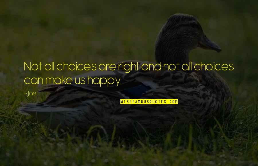 Jael Quotes By Jael: Not all choices are right and not all