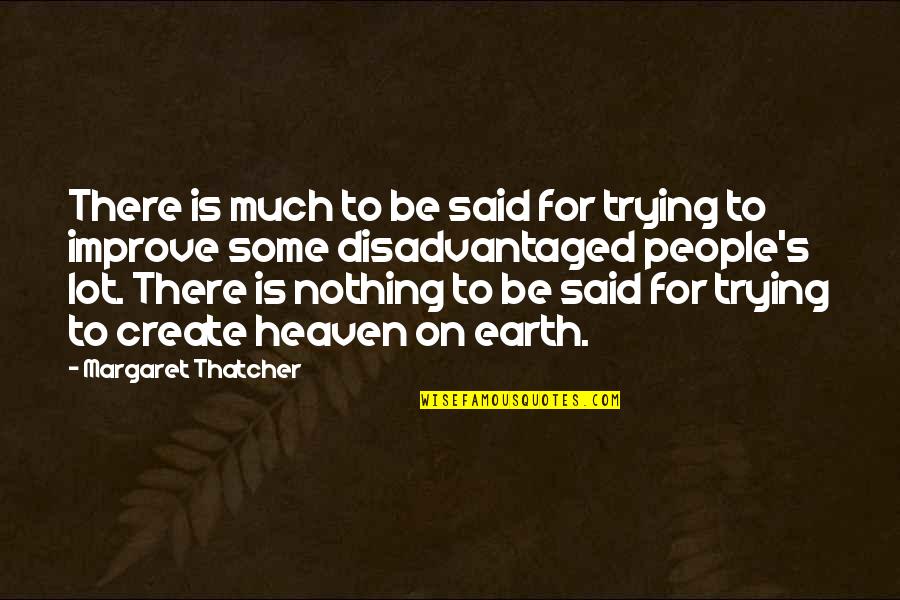 Jaelynn Williams Quotes By Margaret Thatcher: There is much to be said for trying Jaelynn Williams Quotes By Margaret Thatcher: There is much to be said for trying