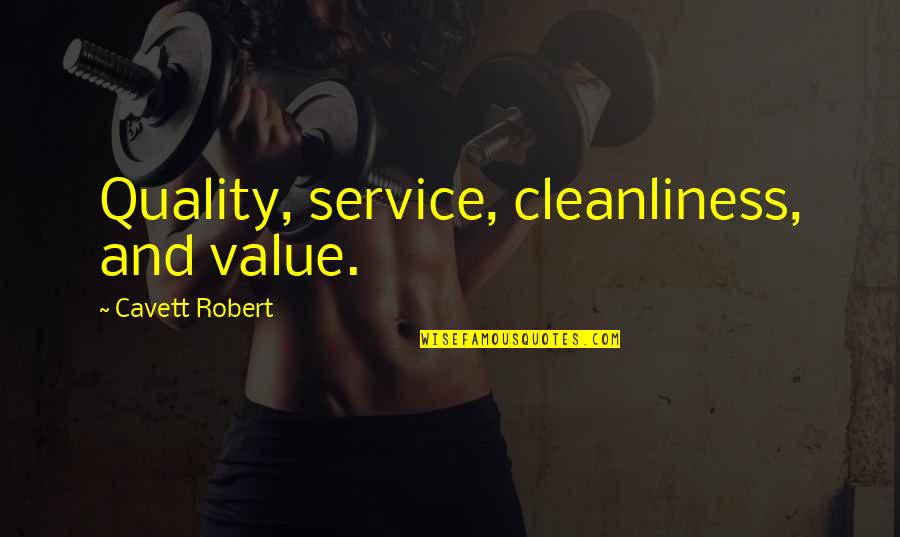 Jafan 6 Quotes By Cavett Robert: Quality, service, cleanliness, and value.