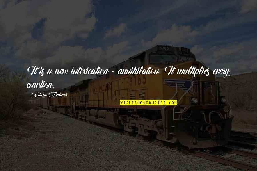 Jaffrey Quotes By Edwin Balmer: It is a new intoxication - annihilation. It