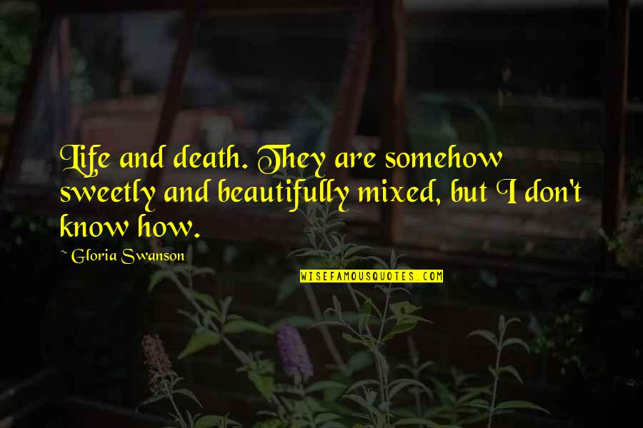 Jag Hatar Dig Quotes By Gloria Swanson: Life and death. They are somehow sweetly and Jag Hatar Dig Quotes By Gloria Swanson: Life and death. They are somehow sweetly and
