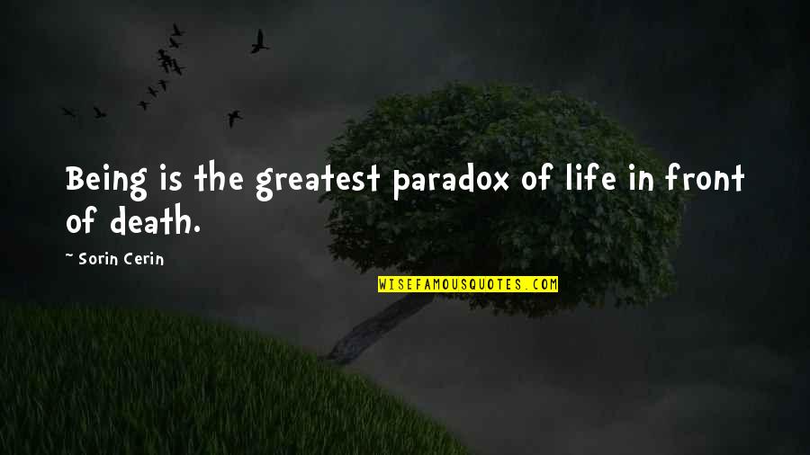Jag Memorable Quotes By Sorin Cerin: Being is the greatest paradox of life in Jag Memorable Quotes By Sorin Cerin: Being is the greatest paradox of life in