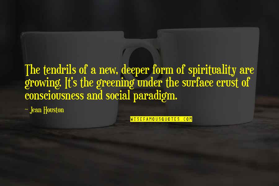 Jagdeo Quotes By Jean Houston: The tendrils of a new, deeper form of Jagdeo Quotes By Jean Houston: The tendrils of a new, deeper form of