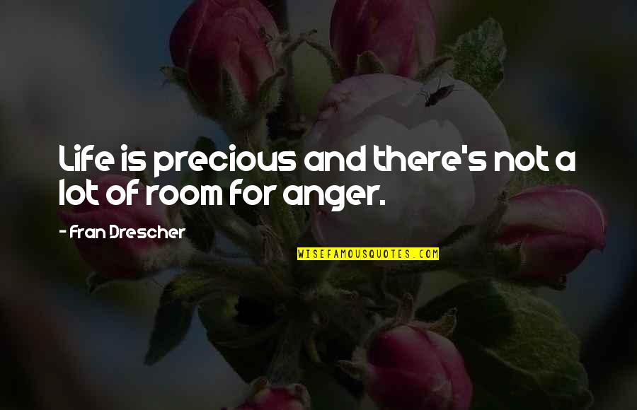 Jagdev Prasad Quotes By Fran Drescher: Life is precious and there's not a lot Jagdev Prasad Quotes By Fran Drescher: Life is precious and there's not a lot